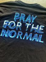 Pray 4 The Normal Tee