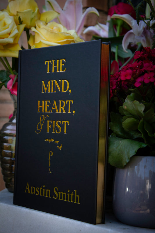 "The Mind, Heart, & Fist" by Austin Smith