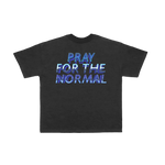 Pray 4 The Normal Tee