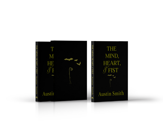 "The Mind, Heart, & Fist" by Austin Smith